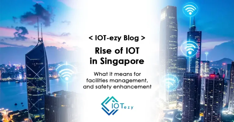 The Rise of IoT in Singapore: What It Means for Facilities, Logistics, and Safety